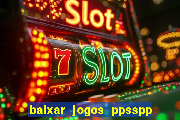 baixar jogos ppsspp para android